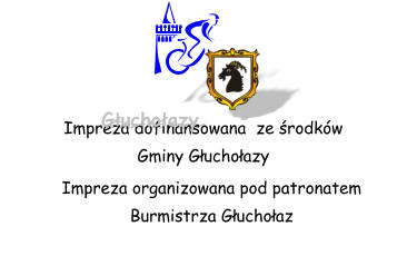 Impreza organizowana pod patronatem  Burmistrza Guchoaz Impreza dofinansowana  ze rodkw  Gminy Guchoazy Guchoazy