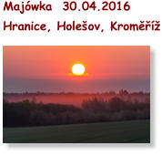 Majwka  30.04.2016  Hranice, Holeov, Kroměř